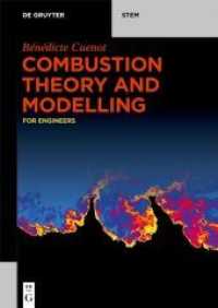Combustion Theory and Modelling : for Engineers (De Gruyter STEM) （2024. X, 170 S. 20 b/w and 80 col. ill., 20 b/w tbl. 240 mm）