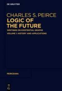 Charles S. Peirce: Logic of The Future. Volume 1 History and Applications (Peirceana 1)