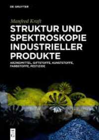 Struktur und Spektroskopie Industrieller Produkte : Arzneimittel, Giftstoffe, Kunststoffe, Farbstoffe, Pestizide （2023. XVI, 531 S. 1080 b/w and 100 col. ill., 150 b/w tbl. 240 mm）