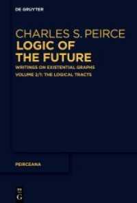 Charles S. Peirce: Logic of The Future. Writings on Existential Graphs. Volume 2. Volume 1 The Logical Tracts (Peirceana 2/1)