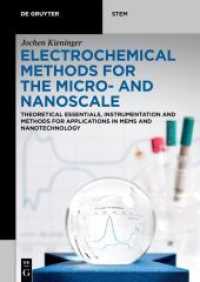 Electrochemical Methods for the Micro- and Nanoscale : Theoretical Essentials, Instrumentation and Methods for Applications in MEMS and Nanotechnology (De Gruyter STEM) （2022. XVIII, 386 S. 50 b/w and 150 col. ill., 20 b/w tbl. 240 mm）