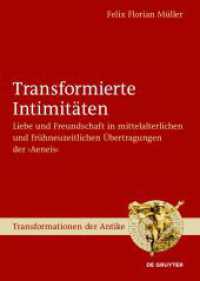 Transformierte Intimitäten : Liebe und Freundschaft in mittelalterlichen und frühneuzeitlichen Übertragungen der 'Aeneis' (Transformationen der Antike 67)