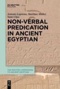 Non-Verbal Predication in Ancient Egyptian (The Mouton Companions to Ancient Egyptian 2)