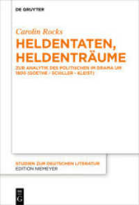 Heldentaten， Heldenträume : Zur Analytik des Politischen im Drama um 1800 (Goethe - Schiller - Kleist) (Studien zur deutschen Literatur 221)