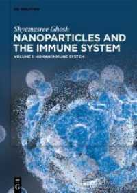 Shyamasree Ghosh: Nanoparticles and the Immune System. Volume 1 Human Immune System (Shyamasree Ghosh: Nanoparticles and the Immune System Volume 1) （2022. VIII, 143 S. 33 col. ill., 8 b/w tbl. 240 mm）