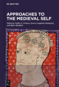Approaches to the Medieval Self : Representations and Conceptualizations of the Self in the Textual and Material Culture of Western Scandinavia, c. 800-1500 （2020. VIII, 339 S. 6 b/w and 16 col. ill., 4 b/w tbl. 230 mm）