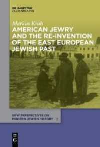American Jewry and the Re-Invention of the East European Jewish Past (New Perspectives on Modern Jewish History 9) （2019. 290 S. 230 mm）