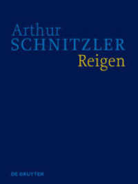 シュニッツラー『輪舞』（歴史批評版）<br>Arthur Schnitzler: Werke in historisch-kritischen Ausgaben. Reigen, 2 Teile : Historisch-kritische Ausgabe (Arthur Schnitzler: Werke in historisch-kritischen Ausgaben) （2019. XII, 1090 S. 452 b/w ill., 1 b/w maps. 280 mm）