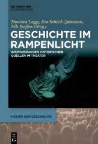 Geschichte im Rampenlicht : Inszenierungen historischer Quellen im Theater (Medien der Geschichte 3)