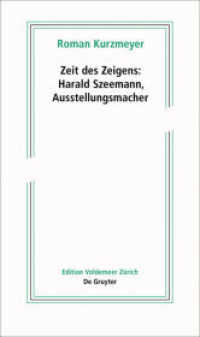 Zeit des Zeigens - Harald Szeemann, Ausstellungsmacher (Edition Voldemeer) （2019. 272 S. 45 b/w ill. 210 mm）