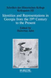 Identities and Representations in Georgia from the 19th Century to the Present (Schriften Des Historischen Kollegs") 〈103〉
