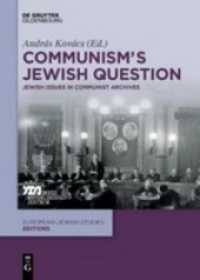 Communism's Jewish Question : Jewish Issues in Communist Archives (Europäisch-jüdische Studien - Editionen 3) （2019. 371 S. 240 mm）