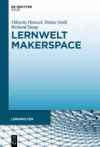 Lernwelt Makerspace : Perspektiven im öffentlichen und wissenschaftlichen Kontext (Lernwelten) （2020. IX, 225 S. 30 b/w ill., 8 b/w tbl. 230 mm）