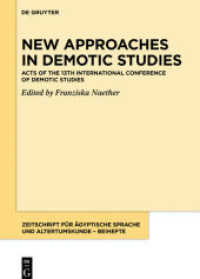 New Approaches in Demotic Studies : Acts of the 13th International Conference of Demotic Studies (Zeitschrift für ägyptische Sprache und Altertumskunde - Beihefte 10)
