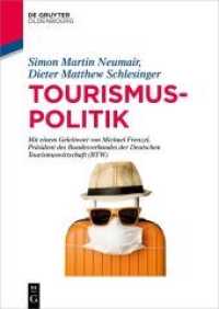 Tourismuspolitik (De Gruyter Studium) （2021. XIX, 315 S. 32 b/w ill., 19 b/w tbl. 240 mm）