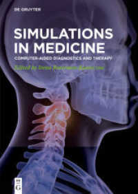 Simulations in Medicine : Computer-aided diagnostics and therapy （2020. XVIII, 188 S. 100 col. ill. 240 mm）