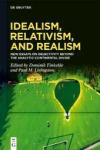Idealism， Relativism and Realism : New Essays on Objectivity Beyond the Analytic-Continental Divide