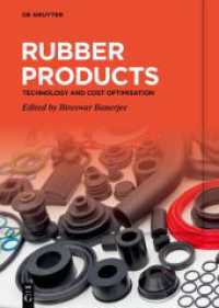 Rubber Products : Technology and Cost Optimisation （2024. IX, 508 S. 86 b/w and 180 col. ill., 108 b/w tbl. 240 mm）