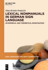 Lexical Nonmanuals in German Sign Language : Empirical Studies and Theoretical Implications (Sign Languages and Deaf Communities [SLDC] 13)