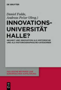Innovationsuniversität Halle? : Neuheit und Innovation als historische und als historiographische Kategorien (Hallesche Beiträge zur Europäischen Aufklärung 63)