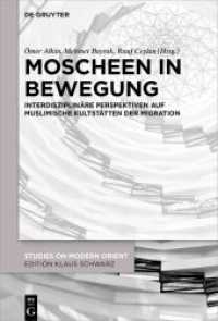 Moscheen in Bewegung : Interdisziplinäre Perspektiven auf muslimische Kultstätten der Migration (Studies on Modern Orient 37)