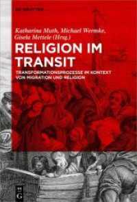 Religion im Transit : Transformationsprozesse im Kontext von Migration und Religion （2021. VI, 146 S. 2 b/w ill. 230 mm）