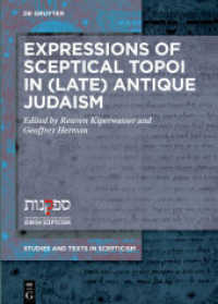 Expressions of Sceptical Topoi in (Late) Antique Judaism (Studies and Texts in Scepticism 12) （2021. V, 164 S. 240 mm）