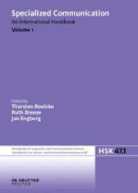 Specialized Communication : An International Handbook (Handbücher zur Sprach- und Kommunikationswissenschaft / Handbooks of Linguistics and Communication Scie) （2025. XV, 743 S. 74 b/w ill., 20 b/w tbl. 240 mm）
