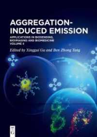 Aggregation-Induced Emission. Volume 2 Aggregation-Induced Emission : Applications in Biosensing， Bioimaging and Biomedicine - Volume 2 (Aggregation-Induced Emission Volume 2)