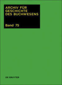 Archiv für Geschichte des Buchwesens. Band 75 2020 (Archiv für Geschichte des Buchwesens Band 75)