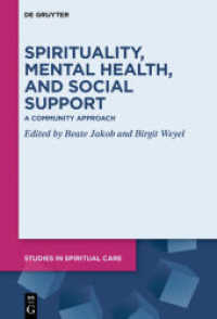 Spirituality， Mental Health， and Social Support : A Community Approach (Studies in Spiritual Care 7)