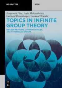 Topics in Infinite Group Theory : Nielsen Methods, Covering Spaces, and Hyperbolic Groups (De Gruyter STEM) （2021. X, 382 S. 112 b/w ill. 240 mm）
