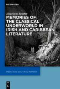 Memories of the Classical Underworld in Irish and Caribbean Literature (Media and Cultural Memory 31) （2021. VII, 316 S. 230 mm）