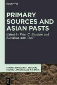 Primary Sources and Asian Pasts : Transdisciplinary Perspectives on Primary Sources in the Premodern World (Beyond Boundaries 8)