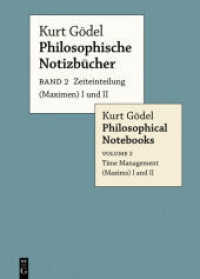 Kurt Gödel: Philosophische Notizbücher / Philosophical Notebooks. Band 2 Zeiteinteilung (Maximen) I und II / Time Management (Maxims) I and II (Kurt Gödel: Philosophische Notizbücher / Philosophical Notebooks Band 2)
