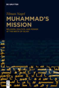 Muhammad's Mission : Religion, Politics, and Power at the Birth of Islam （2020. XII, 326 S. 230 mm）