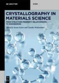 Crystallography in Materials Science : From Structure-Property Relationships to Engineering (De Gruyter STEM) （2021. X, 359 S. 18 b/w and 177 col. ill., 18 b/w tbl. 240 mm）