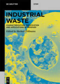 Industrial Waste : Characterization, Modification and Applications of Residues (De Gruyter STEM) （2021. XII, 592 S. 50 b/w and 100 col. ill., 50 b/w tbl. 240 mm）