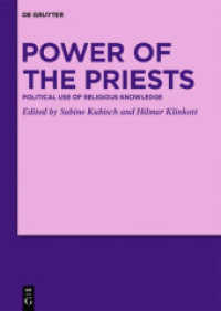 Power of the Priests : Political Use of Religious Knowledge （2023. VI, 321 S. 12 b/w and 8 col. ill. 240 mm）