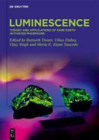 Luminescence : Theory and Applications of Rare Earth Activated Phosphors （2021. XII, 246 S. 18 b/w and 92 col. ill., 7 b/w tbl. 240 mm）