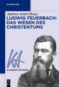 Ludwig Feuerbach - Das Wesen des Christentums (Klassiker Auslegen 52)