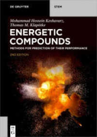 Energetic Compounds : Methods for Prediction of their Performance (De Gruyter STEM) （2. Aufl. 2020. XX, 144 S. 11 b/w and 10 col. ill., 14 b/w tbl. 240 mm）