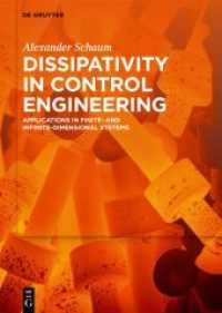 Dissipativity in Control Engineering : Applications in Finite- and Infinite-Dimensional Systems （2021. XIV, 228 S. 30 col. ill., 10 col. tbl. 240 mm）