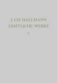 Johann Ch. Hallmann: Sämtliche Werke. Band 5 Adlersflügel, Ehren-Stern, Leopoldus, Hochzeits- und Glückwunschgedichte (Ausgaben deutscher Literatur des 15. bis 18. Jahrhunderts 184) （2022. IV, 256 S. 8 b/w ill. 205 mm）