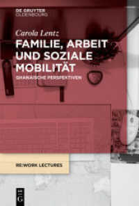 Familie, Arbeit und soziale Mobilität : Ghanaische Perspektiven (Re:work Lectures 4) （2020. XI, 44 S. 17 b/w ill. 230 mm）