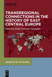 Transregional Connections in the History of East-Central Europe (Dialectics of the Global 9) （2021. VIII, 341 S. 5 b/w and 5 col. ill., 5 b/w tbl. 230 mm）