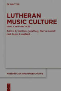 Lutheran Music Culture : Ideals and Practices (Arbeiten zur Kirchengeschichte 142) （2021. VII, 325 S. 13 b/w and 2 col. ill., 13 b/w tbl. 230 mm）