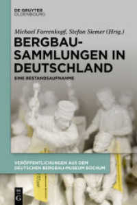 Bergbausammlungen in Deutschland : Eine Bestandsaufnahme (Veröffentlichungen aus dem Deutschen Bergbau-Museum Bochum 233)