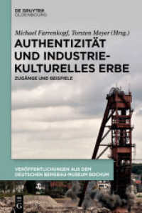 Authentizität und industriekulturelles Erbe : Zugänge und Beispiele (Veröffentlichungen aus dem Deutschen Bergbau-Museum Bochum 238) （2020. VII, 396 S. 110 col. ill., 7 col. tbl. 230 mm）