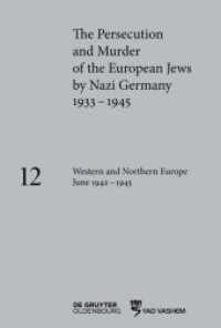 The Persecution and Murder of the European Jews by Nazi Germany, 1933-1945. Volume 12 Western and Northern Europe June 1942-1945 （2022. 921 S. 2 b/w ill., 5 b/w maps. 240 mm）